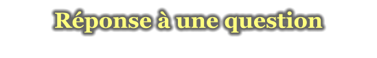 Réponse à une question